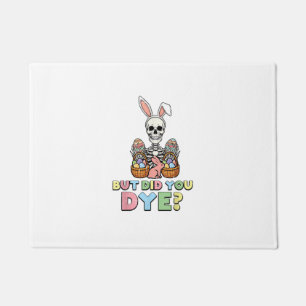But Did You Dye Skeleton Eggs Funny Easter Men Wom Doormat