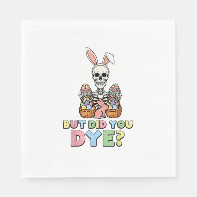 But Did You Dye Skeleton Eggs Funny Easter Men Wom Napkin (Front)