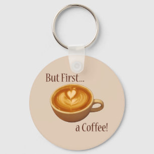 But First, a Coffee Keychain