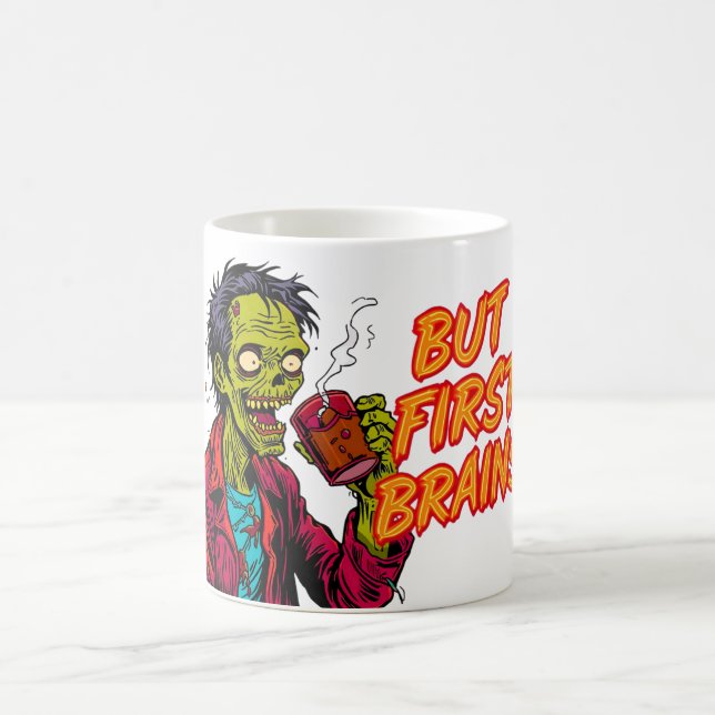 But First Brains Mug | Funny Zombie Coffee Cup (Centre)