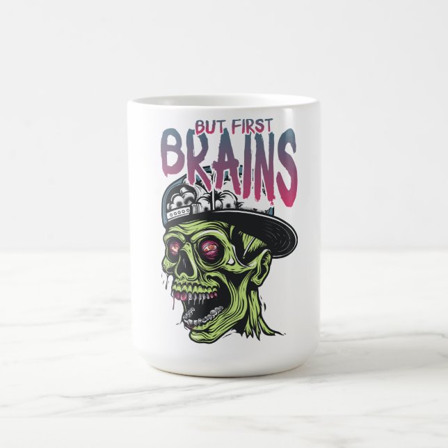 But First Brains Zombie Mug | Funny Horror Coffee  (Center)