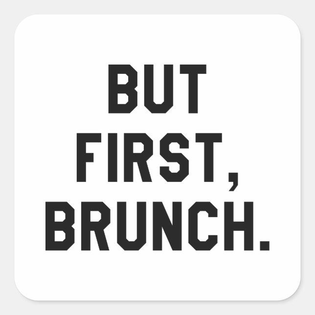 But First Brunch Square Sticker (Front)