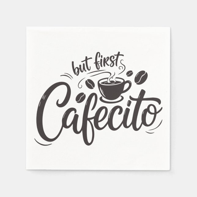 But First, Cafecito Napkin (Front)