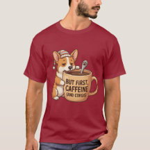 But First, Caffeine & Corgis Funny Sleepy Dog