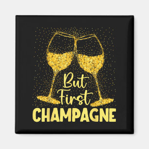 But First Champagne Funny New Year Holiday-season  Magnet