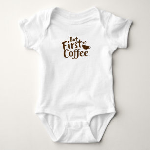 But First Coffee Baby Bodysuit