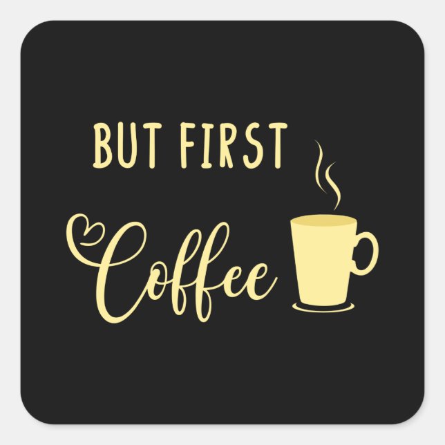 But First Coffee Before Talkie Square Sticker (Front)