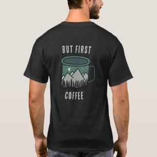 But First Coffee Camping Hiking Men's T-Shirt
