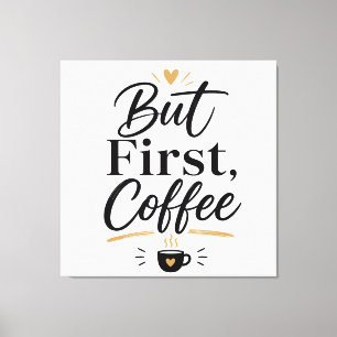 But first coffee canvas print