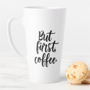 But First Coffee   Chic Modern Script Typography D Latte Mug