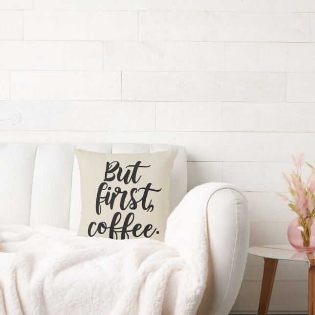 But First Coffee | Chic Modern Script Typography D Throw Pillow (Couch)