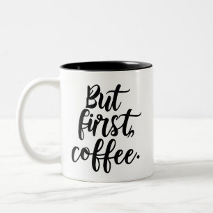 But First Coffee   Chic Modern Script Typography D Two-Tone Coffee Mug