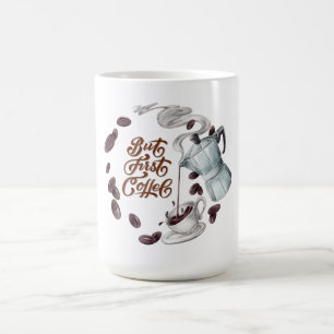 But First Coffee Coffee Mug