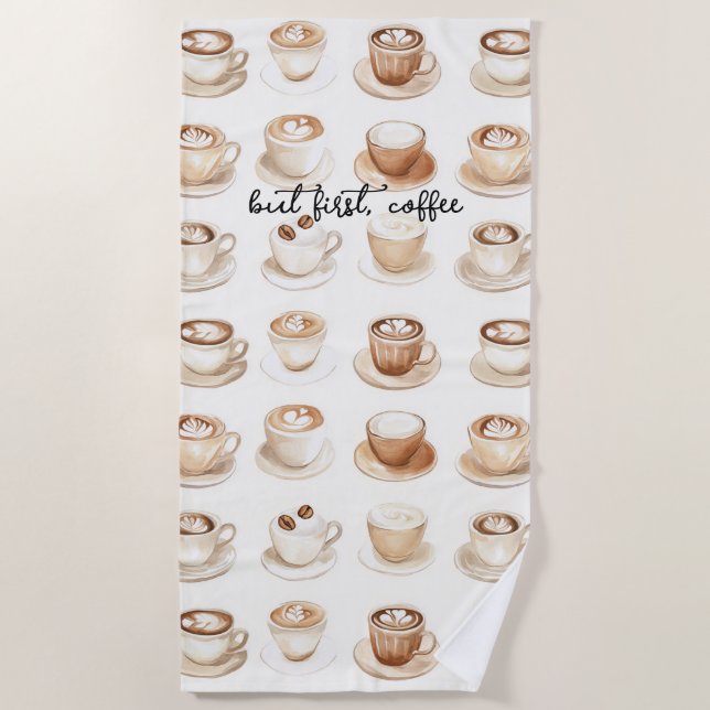 But First, Coffee Cups Beach Towel (Front)