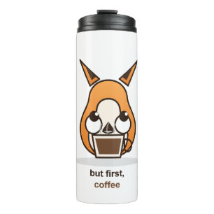 But First Coffee Cute Fox Coffee Lover Humour Thermal Tumbler