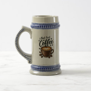 But First Coffee Cute Morning Quote Beer Stein