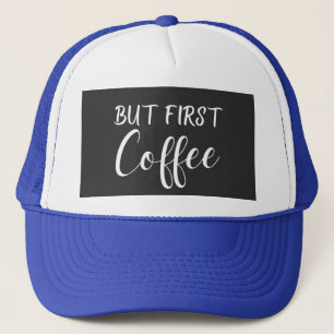 But First Coffee Design, Coffee Lovers Design T-Sh Trucker Hat
