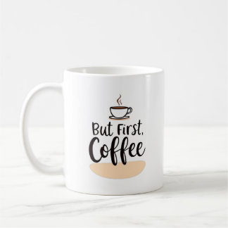 But First, Coffee | Fun Modern Mug Design