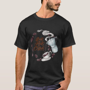 But First Coffee Fun T-Shirt
