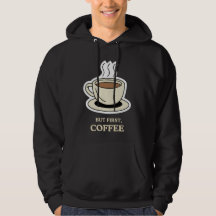 But First, Coffee Funny Coffee Lover