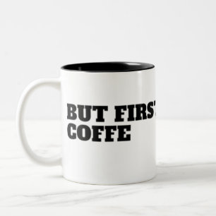 But First, Coffee Funny Coffee Lover Two-Tone Coffee Mug