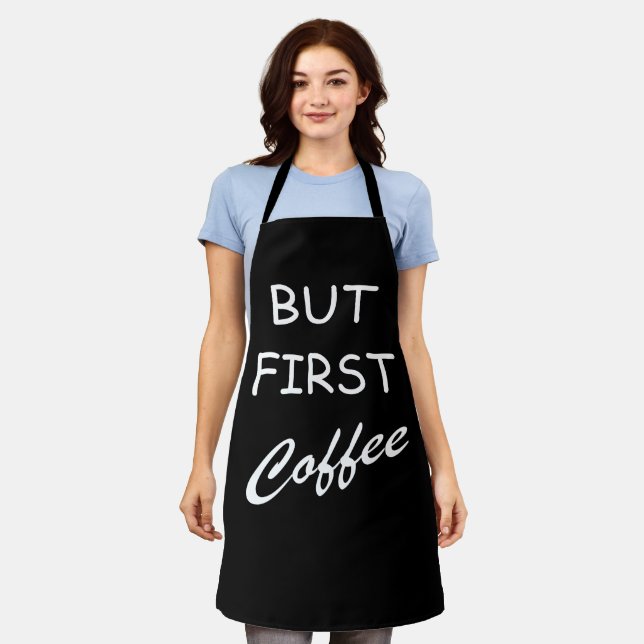 But first coffee funny drinker sayings apron (Worn)