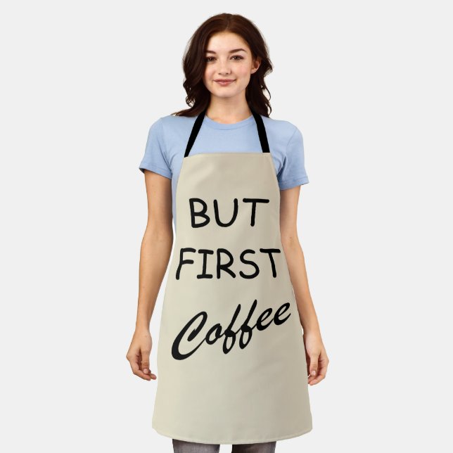 But first coffee funny drinker sayings apron (Worn)