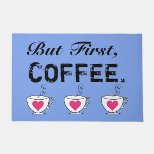 But First, Coffee/ HEART Mugs Doormat