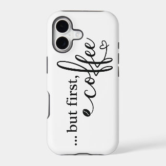 But First Coffee iPhone 17 Tough Case