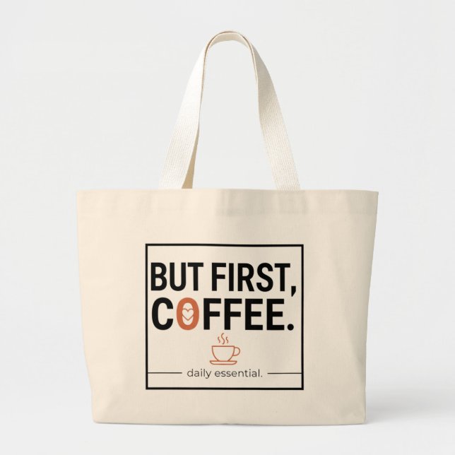 But First, Coffee Large Tote Bag (Front)