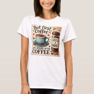 BUT FIRST COFFEE LIFES BEST T-Shirt