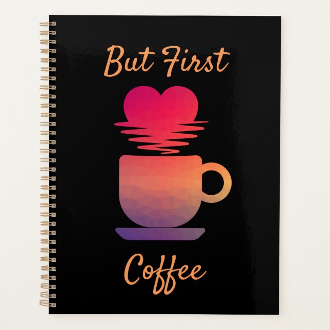 But First Coffee | Morning Sunrise Coffee Lovers Planner (Front)