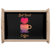 But First Coffee | Morning Sunrise Coffee Lovers