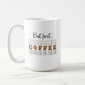 But First Coffee Mug