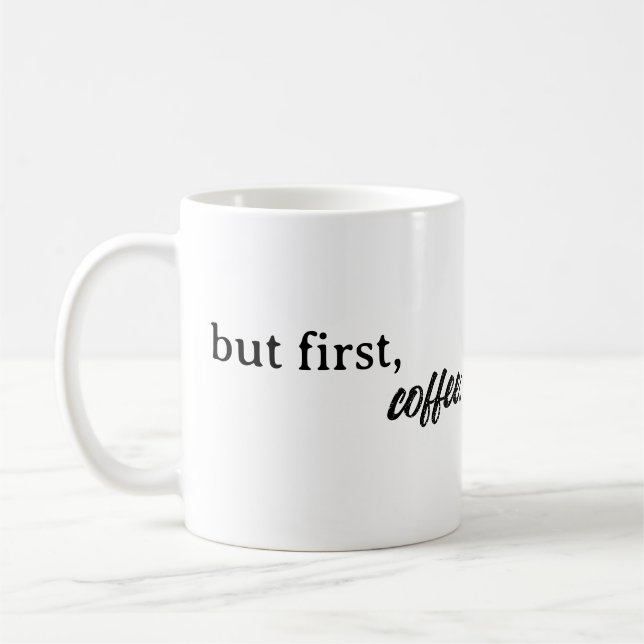 but first, coffee mug (Left)