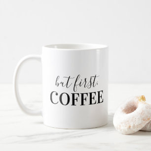 But First, Coffee Mug