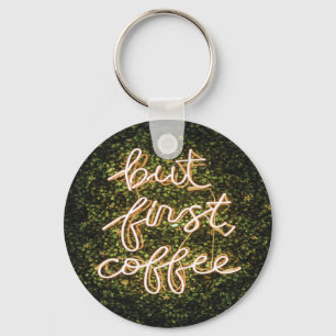 But First Coffee, Neon Lights Quote Saying Keychain