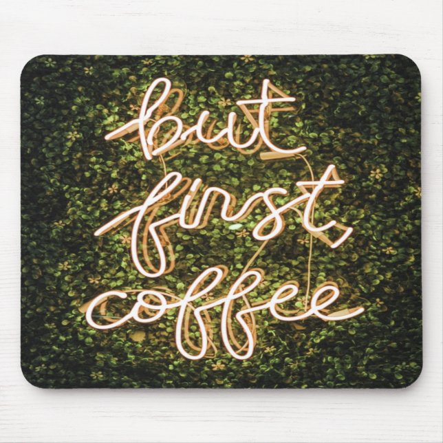 But First Coffee, Neon Lights Quote Saying Mouse Pad (Front)