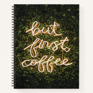 But First Coffee, Neon Lights Quote Saying Notebook