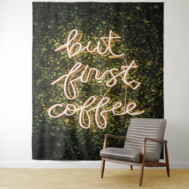 But First Coffee, Neon Lights Quote Saying Tapestry (In Situ)