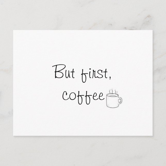 "But First Coffee" Postcard (Front)