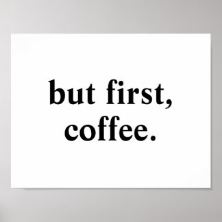 But First, Coffee | Poster
