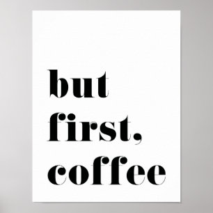 But First Coffee Print Poster