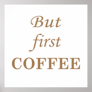 But first coffee quotes sayings design morning poster