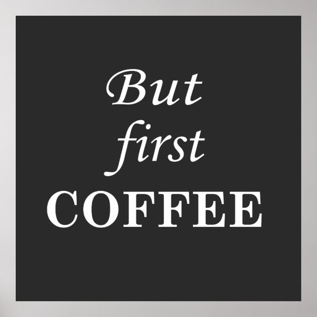 But first coffee quotes sayings design morning poster (Front)