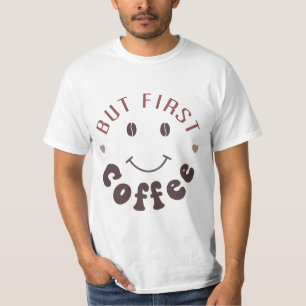 But First, Coffee T-Shirt