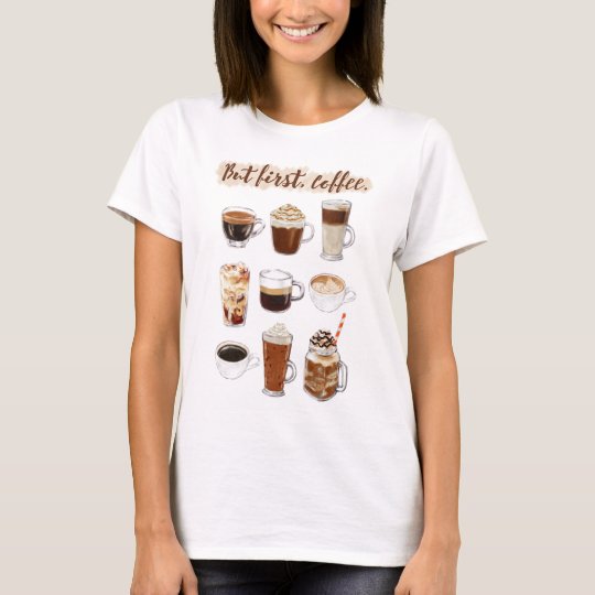 "But first, coffee" T-Shirt
