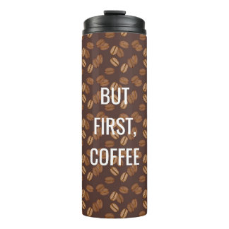 But First Coffee Thermal Tumbler