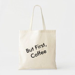 But First, Coffee Tote Bag