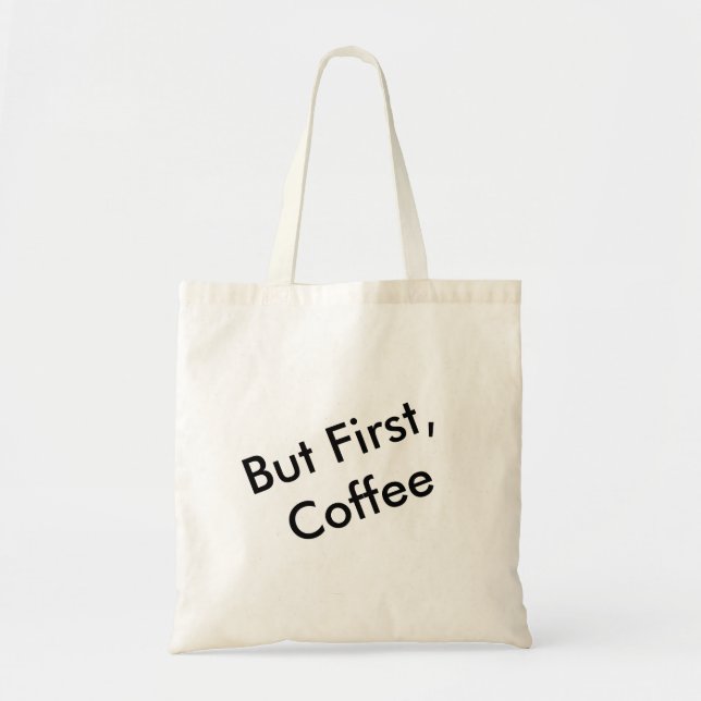 But First, Coffee Tote Bag (Front)